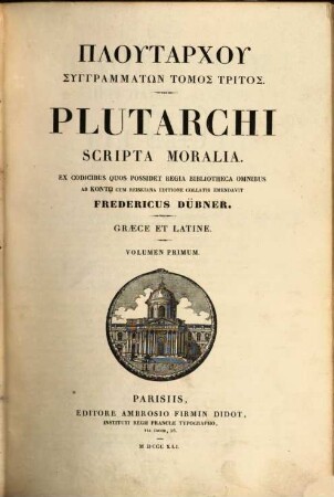 Plutarchi scripta moralia : ex codicibus quos possidet Regia Bibliotheca omnibus ab kontō cum reiskana editione collatis ; graece et latine, 1