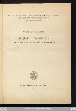 Al-Ḫalīl Ibn-Aḥmad, der Lehrer Sībawaihs, als Grammatiker