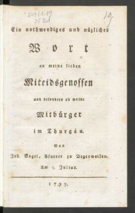 Ein nothwendiges und nützliches Wort an meine lieben Miteidsgenossen und besonders an meine Mitbürger im Thurgäu : Am 5. Julius