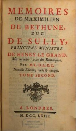 Memoires De Maximilien De Bethune, Duc De Sully, Principal Ministre De Henry Le Grand. 2