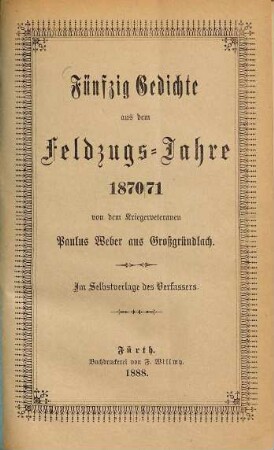 50 Gedichte aus dem Feldzugs-Jahre 1870/71 von dem Kriegsveteranen Paulus Weber
