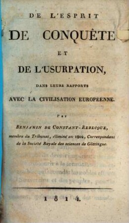 De l'esprit de conquête et de l'usurpation dans leurs rapports avec la civilisation Européenne