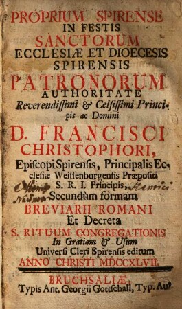 Proprium Spirense In Festis Sanctorum Ecclesiae Et Dioecesis Spirensis Patronorum : Secundum formam Breviarii Romani ... editum