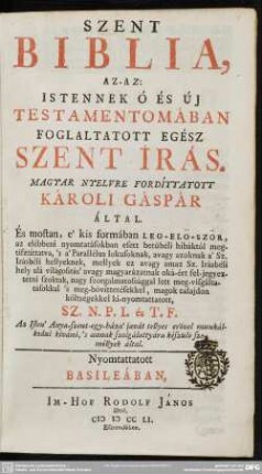 Szent Biblia, Az-Az: Istennek Ó És Új Testamentomában Foglaltatott Egész Szent Írás