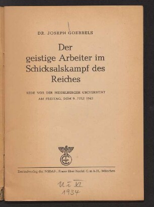 Der geistige Arbeiter im Schicksalskampf des Reiches : Rede vor der Heidelberger Universität am Freitag, dem 9. Juli 1943
