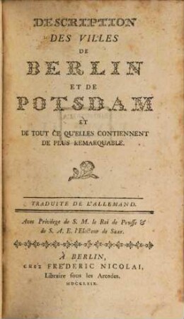 Description Des Villes De Berlin Et De Potsdam Et De Tout Ce Qu'Elles Contiennent De Plus Remarquable : Traduit De L'Allemand