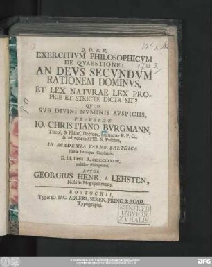 Exercitivm Philosophicvm De Qvaestione: An Devs Secvndvm Rationem Dominvs, Et Lex Natvrae Lex Proprie Et Stricte Dicta Sit?