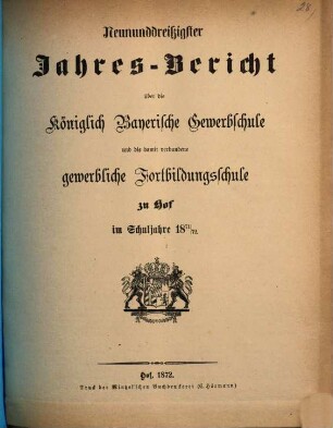 Jahresbericht über die Königliche Gewerbschule und die damit verbundene Fortbildungsschule zu Hof : im Schuljahre ... 1871/72 (1872)
