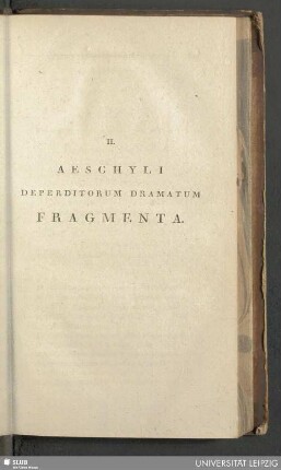 II. Aeschyli, Deperditorum Dramatum fragmenta