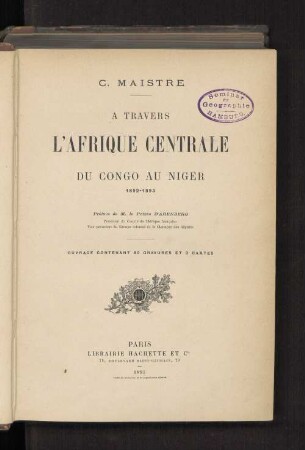 A travers l'Afrique centrale du Congo au Niger 1892-1893 : ouvr. conten. 80 grav. et 2 [vielm. 4] cartes