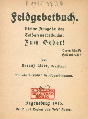 Feldgebetbuch : kleine Ausgabe des Soldatengebetbuchs: Zum Gebet!