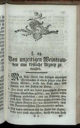 §. 23. Von unzeitigen Weintrauben eine köstliche Arzney zu machen. - §. 30. Von der Gährung.