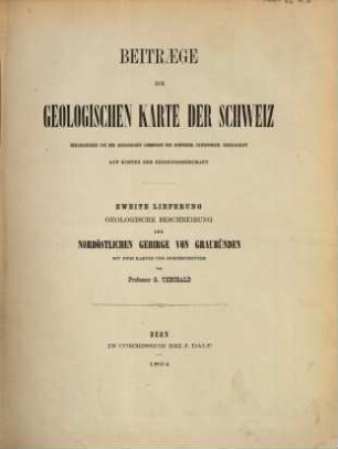 Beiträge zur geologischen Karte der Schweiz : = Matériaux pour la carte géologique de la Suisse = Materiali per la carta geologica della Svizzera. 2. 1864