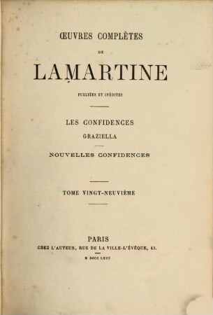 Œuvres complètes de Lamartine : publiées et inédites, 29. Les confidences u.a.