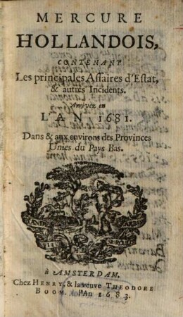Le Mercure hollandois : contenant les choses les plus remarquables de toute la terre. 1681 (1683)