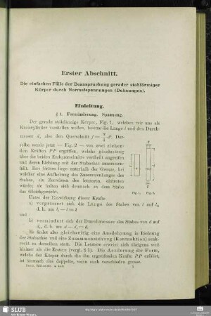 Erster Abschnitt. Die einfachen Fälle der Beanspruchung gerader stabförmiger Körper durch Normalspannungen (Dehnungen).