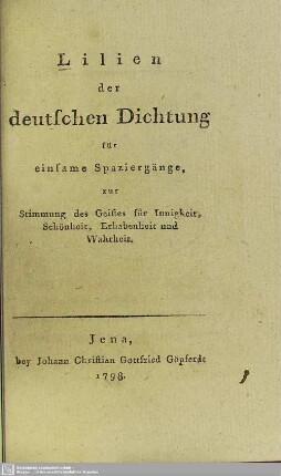 Lilien der deutschen Dichtung für einsame Spaziergänge : zur Stimmung des Geistes für Innigkeit, Schönheit, Erhabenheit und Wahrheit