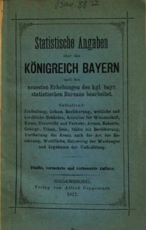 Statistische Angaben über das Königreich Bayern nach den neuesten gesetzlichen Bestimmungen und sonstigen sicheren Quellen zusammengestellt