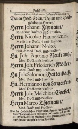 Denen Hoch-Edlen [...] Herrn Johanni Fitzmann [...] Herrn Nicolao Hannekenio [...] Herrn Johanni Nolto [...] Hn. Joh. Antonio Neukrantz [...] Herrn Joh. Friederich Möller [...]