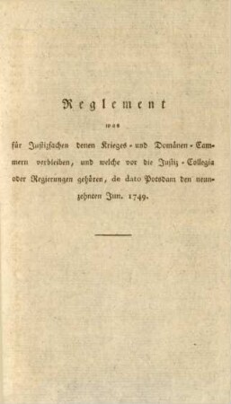 Reglement was für Justizsachen denen Krieges- und Domänen-Cammern verbleiben, ...