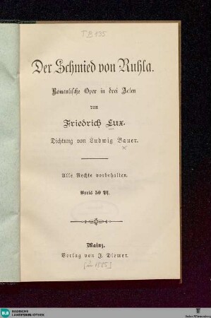 Der Schmied von Ruhla : Romantische Oper in 3 Akten