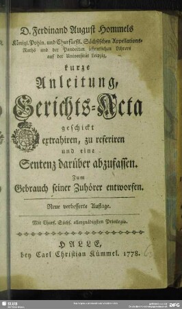 Ferdinand August Hommels ...kurze Anleitung, Gerichts-Acta geschickt zu extrahiren, zu referiren und eine Sentenz darüber abzufassen : Zum Gebrauch seiner Zuhörer entworfen