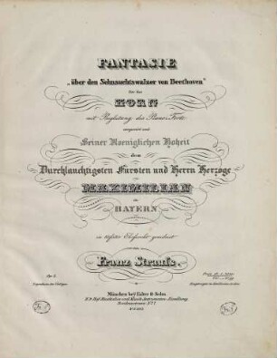 Fantaisie : über d. Sehnsuchtswalzer von Beethoven ; für d. Horn mit Begl. d. Pianoforte ; op. 2