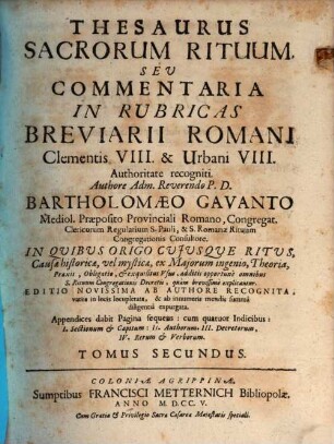 Thesaurus Sacrorum Rituum, Sev Commentaria In Rubricas Missalis Et Breviarii Romani, Tomus Secundus