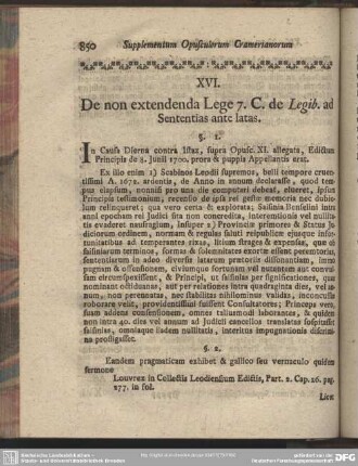 XVI. De non extendenda Lege 7. C. de Legib. ad Sententias ante latas
