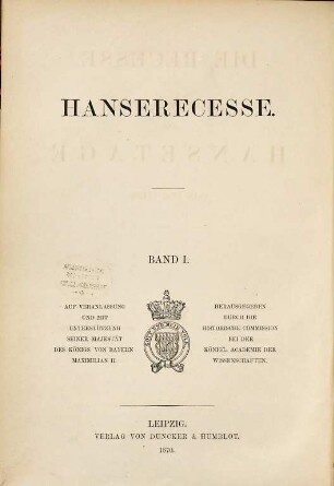 Hanserecesse, 1,1. Die Recesse und andere Akten der Hansetage von 1256 - 1430 ; Bd. 1, [1256 - 1370]