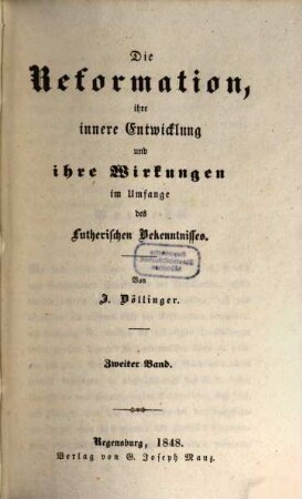 Die Reformation, ihre innere Entwicklung und ihre Wirkungen im Umfange des lutherischen Bekenntnisses. 2
