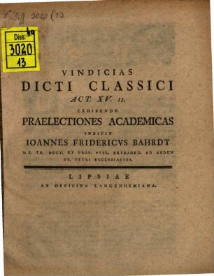 Vindicias dicti classici Act. XV. 11. exhibendo praelectiones academicas indicit Ioannes Fridericus Bahrdt