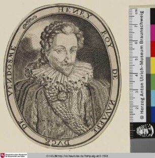 Henry Roy De Navarre Dvck De Vendosme.; [Henri IV., König von Frankreich]