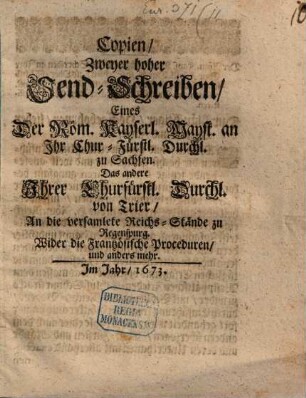 Copien zweyer hoher Sendschreibens eines der Röm. Kays. Mt. an Churf. zu Sachsen