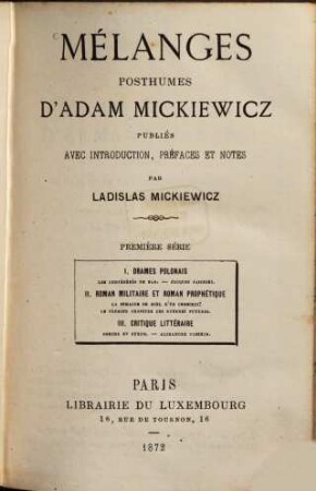 Mélanges porthumes d'Adam Mickiewicz publiés avec introduction, préfaces et notes par Ladislas Mickiewicz : Première Série, I