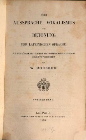 Über Aussprache, Vokalismus und Betonung der lateinischen Sprache : von der königlichen Akademie der Wissenschaften zu Berlin gekrönte Preisschrift, 2