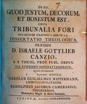De eo quod iustum, decorum et honestum est circa tribunalia fori, occasione oraculi I. Cor. VI. v. 7, dissertatio theologica