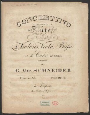 Concertino pour la Flûte avec Accompagnement de 2 Violons, Viola, Basso et 2 Cors ad libitum Oeuvre 82