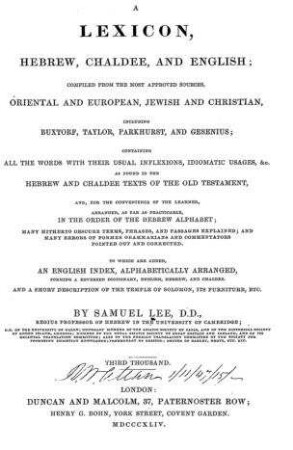 A Lexicon, Hebrew, Chaldae, and English, compiled from the most approved sources, Oriental and European, Jewish and Christian ... cont. all the words with their usual inflexions ... as found in the Hebrew and Chaldee texts of the Old Testament ... to which are added an English index, alphabetically arranged ... / by Samuel Lee