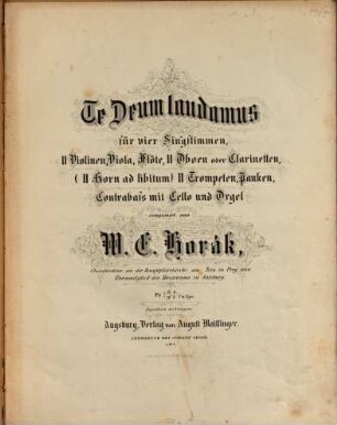 Te Deum laudamus : für vier Singstimmen, II Violinen, Viola, Flöte, II Oboen oder Clarinetten, (II Horn ad libitum) II Trompeten, Pauken, Contrabaß mit Cello und Orgel