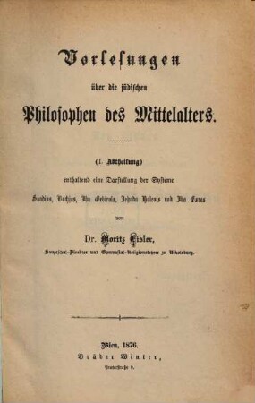 Vorlesungen über die jüdischen Philosophen des Mittelalters. 1