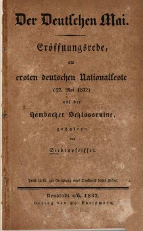 Der Deutschen Mai : Eröffnungsrede, am ersten deutschen Nationalfeste (27. Mai 1832) auf der Hambacher Schlossruine