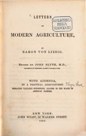 Letters on modern agriculture : Edited by John Blyth. With addenda by a practical agriculturist. Embracing valuable suggestions, adapted to the wants of American farmers