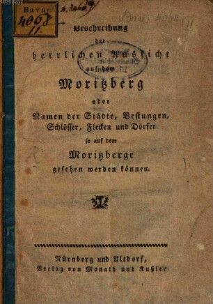 Beschreibung der herrlichen Aussicht auf dem Moritzberg oder Namen der Städte, Vestungen, Schlösser, Flecken und Dörfer, so auf dem Moritzberge gesehen werden können