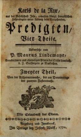 Karls de la Rue, aus der Gesellschaft Jesu, geweßten königl. französischen Hofpredigers unter Ludwig dem Vierzehenden Predigten, 2. Von der Aschermittwoche, bis am Donnerstage der zweyten Fastenwoche