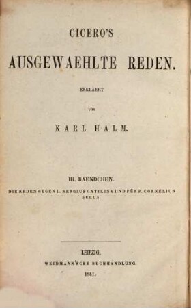 Cicero's ausgewählte Reden, 3. Reden gegen L. Sergius Catilina und für P. Cornelius Sulla