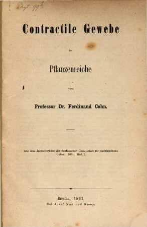 Contractile Gewebe im Pflanzenreiche : (Aus dem Jahresberichte der Schlesischen Gesellschaft für vaterländ. Cultur. 1861. Heft I.)