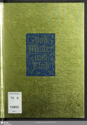 Von Mutter und Kind : Bilder alter und neuerer Meister