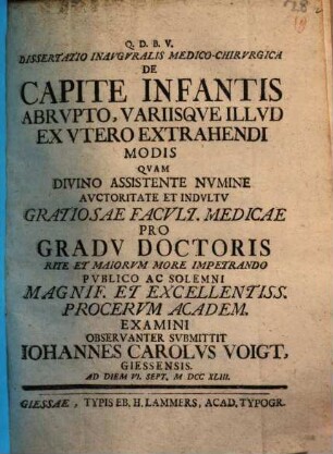 Dissertatio Inavgvralis Medico-Chirvrgica De Capite Infantis Abrvpto, Variisqve Illvd Ex Vtero Extrahendi Modis