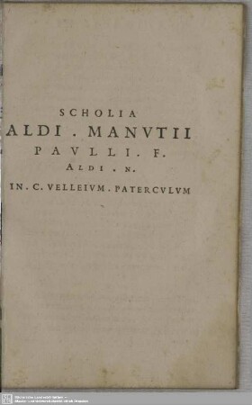 Scholia Aldi. Manutii Paulli. F. Aldi. N. In. C. Velleium. Paterculum